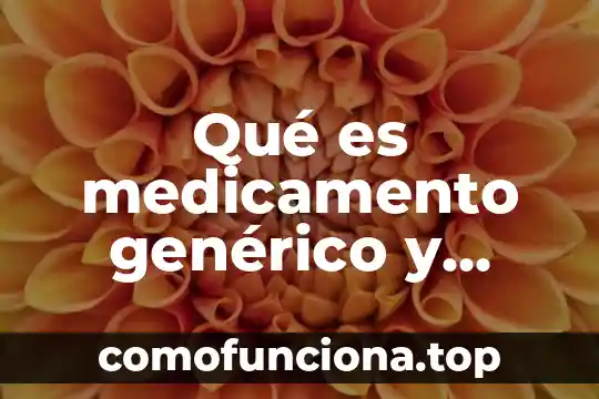 Patente electronica que es 3 Qué es medicamento genérico y patente