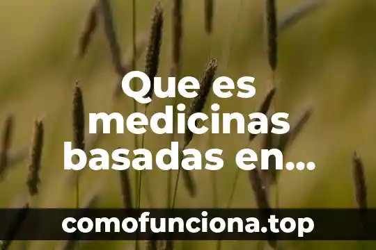 En la filosofía que es eficiente 4 Que es medicinas basadas en evidencias