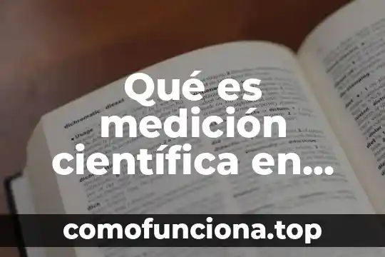 Que es el principio de pascal en la fisica 5 Qué es medición científica en física
