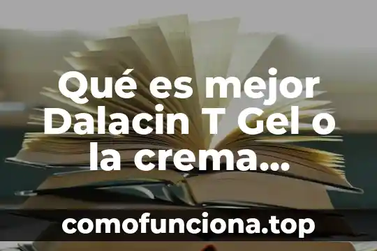 Qué es intersexual concepto 8 Qué es mejor Dalacin T Gel o la crema Adaferin