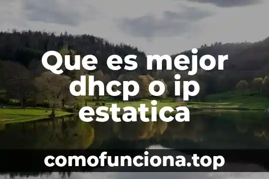 Que es la estatica como rama de la fisica 8 Que es mejor dhcp o ip estatica