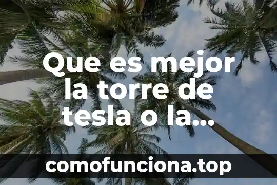 Que es mejor una hélice o motor a reacción 7 Que es mejor la torre de tesla o la infernal