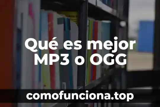 Que es mejor la ibero o el tec arquitectura 5 Qué es mejor MP3 o OGG