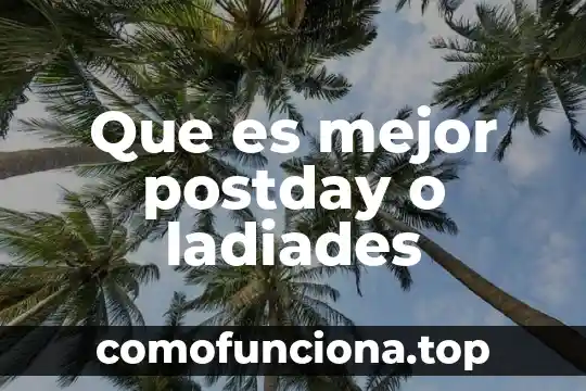 Que es mejor rezar u orar 7 Que es mejor postday o ladiades
