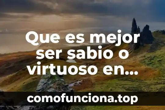 Que es ser mimada 8 Que es mejor ser sabio o virtuoso en este tiempo