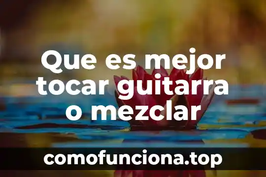 Que es mejor rezar u orar 4 Que es mejor tocar guitarra o mezclar