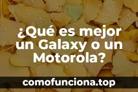 Que es mejor una hélice o motor a reacción 8 ¿Qué es mejor un Galaxy o un Motorola?