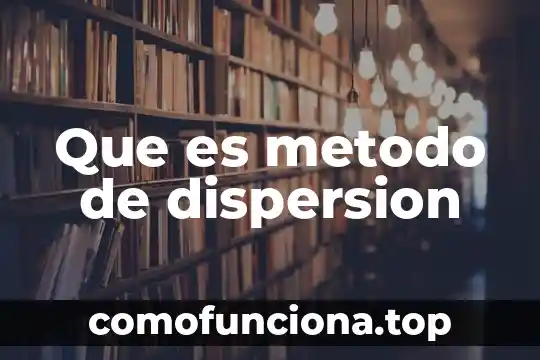 Qué es la abstracción en el método científico 6 Que es metodo de dispersion