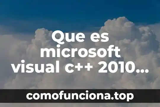 Que es el lenguaje visual en el arte 4 Que es microsoft visual c++ 2010 redistributable package x64