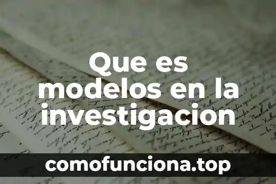 Que es la justicia de mexico 3 Que es modelos en la investigacion