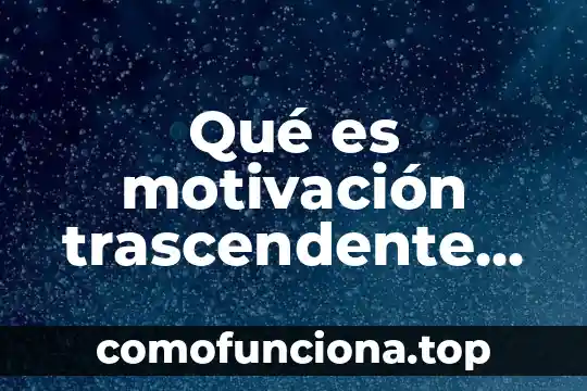 Que es danza ritual ejemplos 5 Qué es motivación trascendente ejemplos