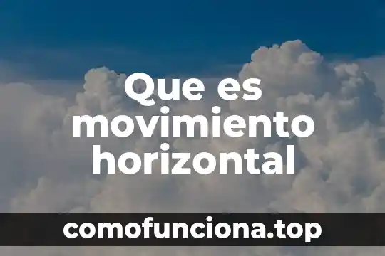 Que es horizontal en la arquitectura 6 Que es movimiento horizontal
