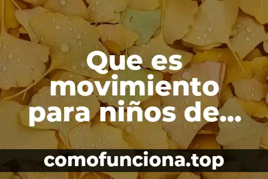 Que es el division y el significado primaria 5 Que es movimiento para niños de primaria