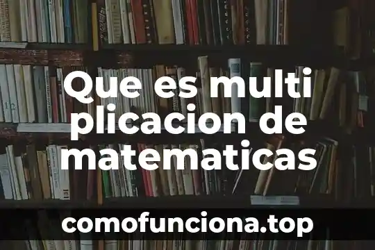 Que es un cuadrilatero matematicas 6 Que es multi plicacion de matematicas