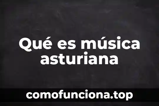 Que es un diagrama t xy 5 Qué es música asturiana