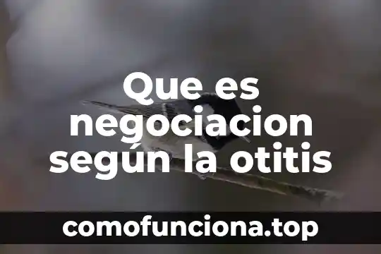 En biologia que es la palabra afucion 6 Que es negociacion según la otitis