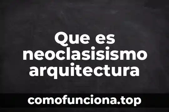 Que es la educación multi memorística 6 Que es neoclasisismo arquitectura