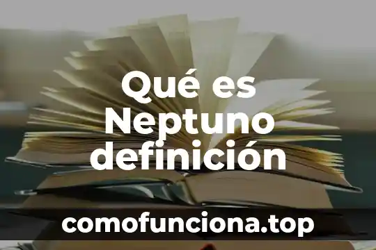 Qué es una órbita definición 5 Qué es Neptuno definición