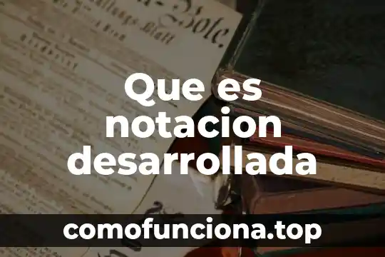 Que es la formula desarrollada del campo del carbono 5 Que es notacion desarrollada