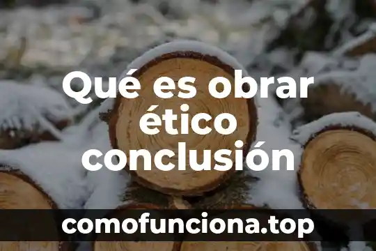 Código ético del psicólogo que es 3 Qué es obrar ético conclusión