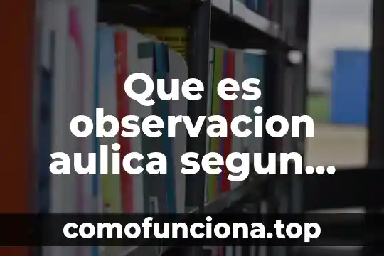 Que es una hipotesis alternativa autores 4 Que es observacion aulica segun autores