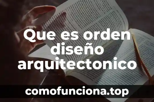 Que es una cultura de orden y sensibilidad 6 Que es orden diseño arquitectonico