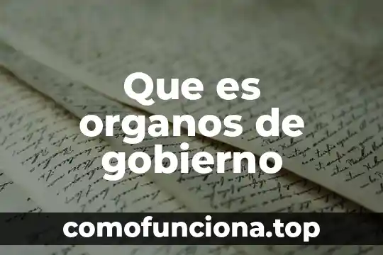 La cultura de la donación de órganos que es 3 Que es organos de gobierno