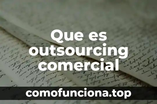 Que es proyecto comercial dirigido a la mercadotecnia 6 Que es outsourcing comercial