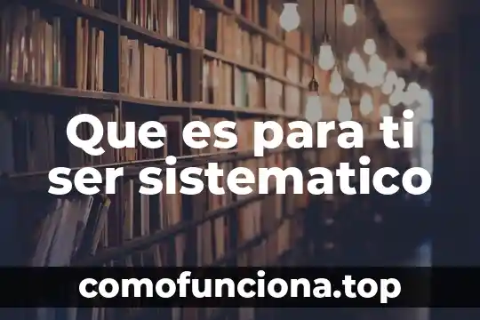 Que es ser latino 3 Que es para ti ser sistematico