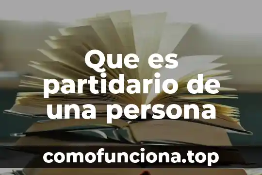Que es una persona farol 5 Que es partidario de una persona