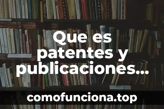 Que es el curriculum oculto ejemplos 5 Que es patentes y publicaciones en un curriculum