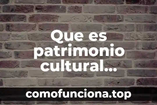 Que es un elemento tangible o intangible 3 Que es patrimonio cultural tangible de mi comunidad rancho juanitos
