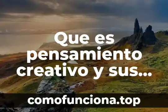 Que es dualidad en fisica 3 Que es pensamiento creativo y sus caracteristicas