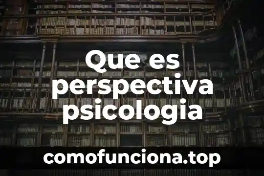 Que es la teoria perspectiva autocratica 8 Que es perspectiva psicologia