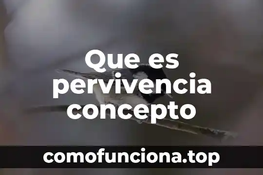 Que es un peligro concepto 7 Que es pervivencia concepto