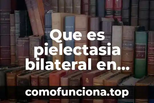 Que es un cuentacuentos definición para niños 5 Que es pielectasia bilateral en niños