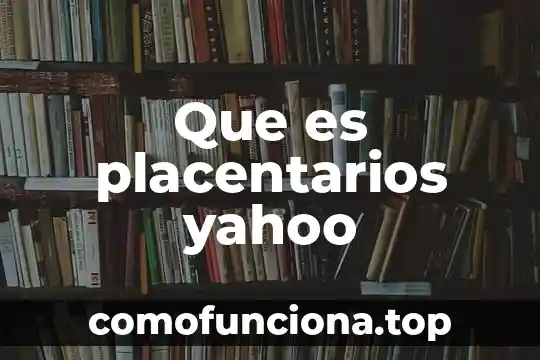 Que es cultura normativa yahoo 5 Que es placentarios yahoo