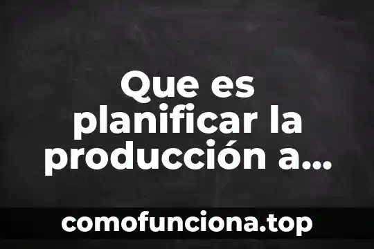 Aliat que es arquitectura 7 Que es planificar la producción a través de procesos