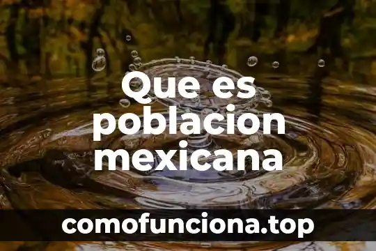 Que es la bandera mexicana 8 Que es poblacion mexicana