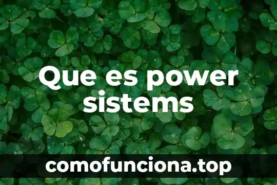 Adviento místico que es 5 Que es power sistems