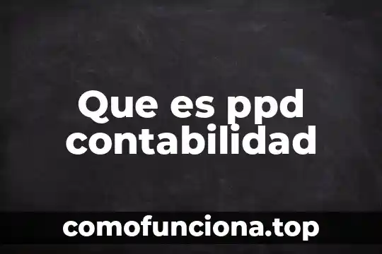 Que es el patrimonio para la contabilidad 8 Que es ppd contabilidad