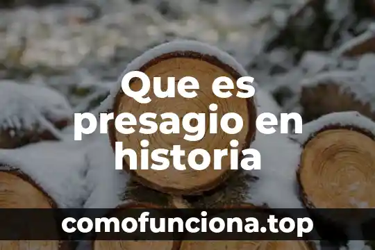 Concepto de historia que es 7 Que es presagio en historia
