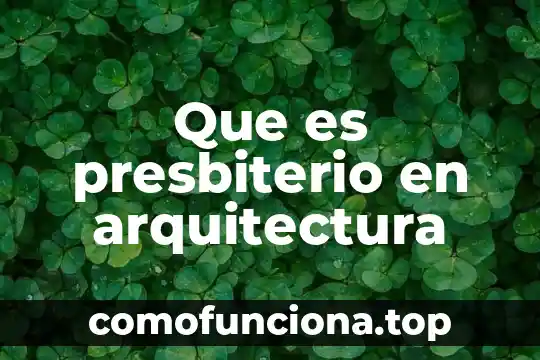 Qué es el leitmotiv en arquitectura 6 Que es presbiterio en arquitectura