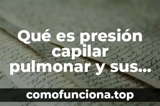 Jerarquia de valores que es 4 Qué es presión capilar pulmonar y sus valores normales
