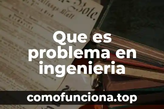 Que es la ingenieria de procesos planta uaeh 6 Que es problema en ingenieria