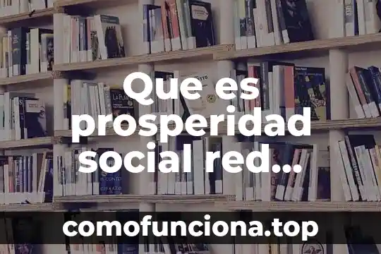Que es conciencia social empresarial en las pyme 6 Que es prosperidad social red unidos