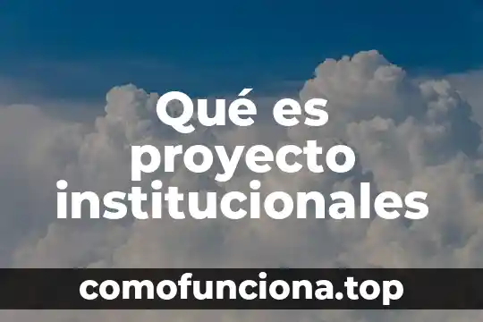 860 Iusacell que es 8 Qué es proyecto institucionales
