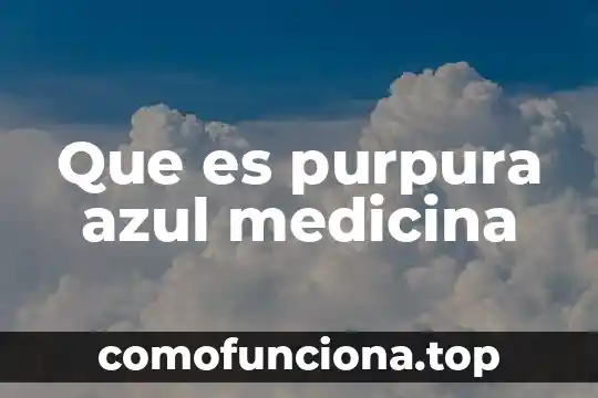 Que es gastroclisis en medicina 6 Que es purpura azul medicina