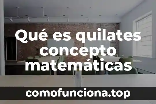 Funciones implícitas en matemáticas 3 Qué es quilates concepto matemáticas