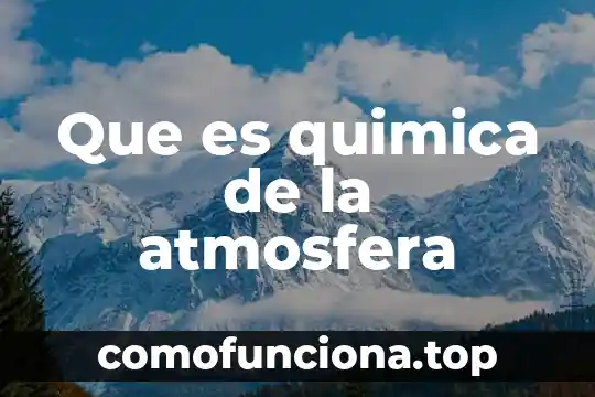 Que es deta en industria química 7 Que es quimica de la atmosfera